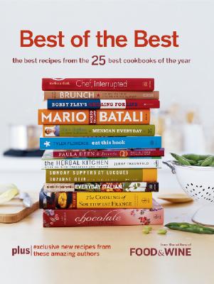 Best of the Best Vol. 10: The Best Recipes from the 25 Best Cookbooks of the Year (Food & Wine Best of the Best Recipes Cookbook)