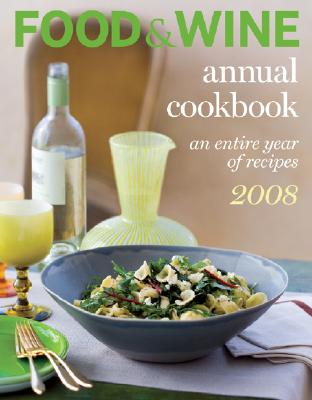 Image for Food & Wine Annual Cookbook 2008: An Entire Year of Recipes