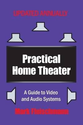 Image for Practical Home Theater: A Guide to Video and Audio Systems (2020 Edition)