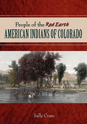 Image for People of the Red Earth - American Indians of Colorado People of the Red Earth - American Indians of Colorado
