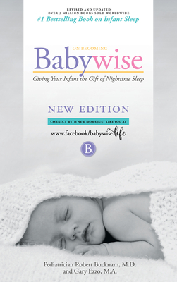 Image for On Becoming Babywise: Giving Your Infant the Gift of Nighttime Sleep '2019 edition'- Interactive Support
