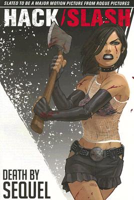 Hack / Slash Volume 2: Death By Sequel