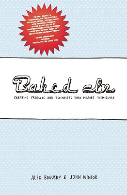 Baked in: Creating Products and Businesses That Market Themselves