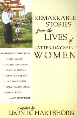 Remarkable Stories from the Lives of Latter-day Saint Women