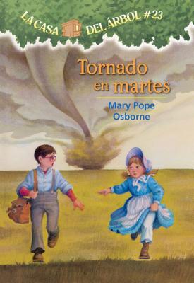 La casa del rbol # 23 Tornado en martes / Twister on Tuesday (Spanish Edition) (La Casa Del Arbol / Magic Tree House)