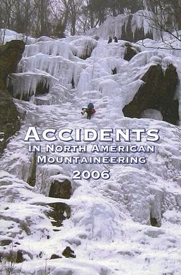 Accidents in North American Mountaineering 2006: Issue 59