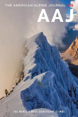 Image for American Alpine Journal 2015: The World's Most Significant Climbs