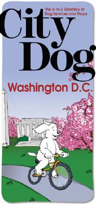 City Dog Washington, D.c.: Maryland, Northern Virginia (City Dog series)