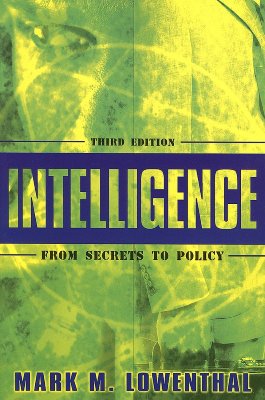 Image for Intelligence: From Secrets to Policy(3rd Edition) Intelligence: From Secrets to Policy(3rd Edition)