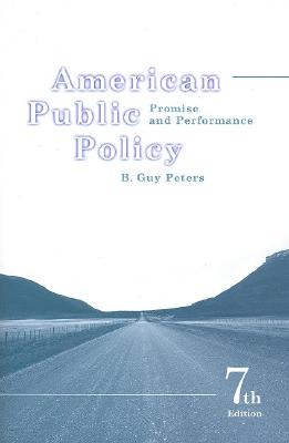 American Public Policy: Promise and Performance, 7th Edition