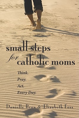 Small Steps for Catholic Moms