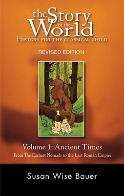 The Story of the World, Vol. 1: History for the Classical Child: Ancient Times RevisedText (HARDCOVER)