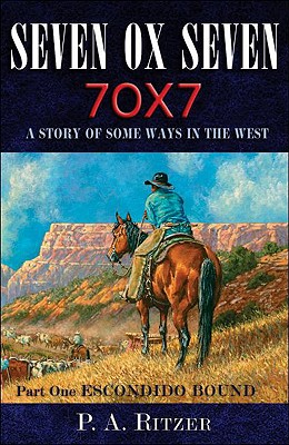 Seven Ox Seven: A Story of Some Ways in the West: Escondido Bound