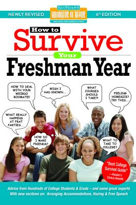 Image for How to Survive Your Freshman Year: By Hundreds of Sophomores, Juniors and Seniors Who Did (Hundreds of Heads Survival Guides)