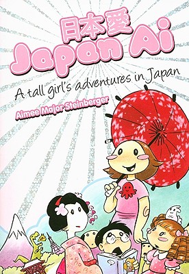 Image for Japan Ai: A Tall Girl's Adventures in Japan Japan Ai: A Tall Girl's Adventures in Japan