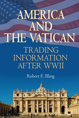 Image for America and the Vatican: Trading Information After World War II