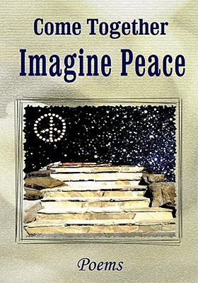 Image for Come Together: Imagine Peace: Poems (Harmony Anthology Series, 6)