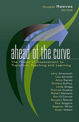 Ahead of the Curve: The Power of Assessment to Transform Teaching and Learning