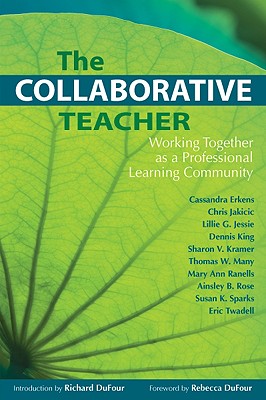 Image for The Collaborative Teacher: Working Together as a Professional Learning Community