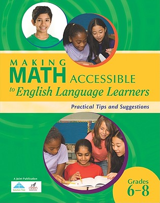 Making Math Accessible to English Language Learners: Practical Tips and Suggestions, Grades 6-8
