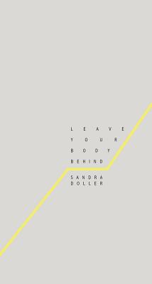 Image for Leave Your Body Behind Leave Your Body Behind