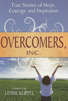 Image for Overcomers Inc: True Stories of hope, courage, and inspiration