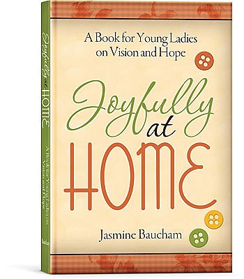 Joyfully at Home: A Book for Young Ladies on Vision and Hope
