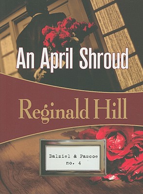 An April Shroud: Dalziel & Pascoe #4 (Volume 4)