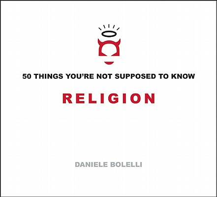 Image for 50 Things You're Not Supposed To Know: Religion