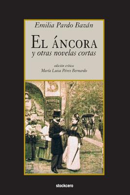 El ncora y otras novelas cortas (Spanish Edition)