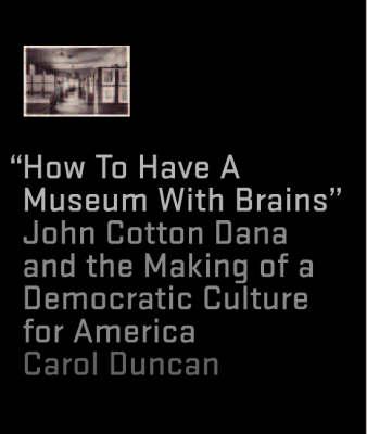 A Matter of Class: John Cotton Dana, Progressive Reform, and the Newark Museum