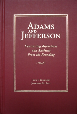 Image for Adams and Jefferson: Contrasting Aspirations and Anxieties From the Founding Adams and Jefferson: Contrasting Aspirations and Anxieties From the Founding