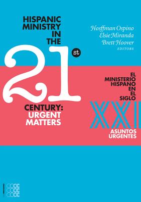 Hispanic Ministry in the 21stCentury:: Urgent Matters (Hispania)