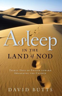 Image for Asleep in the Land of Nod: Thirty Days of Prayer Toward Awakening the Church
