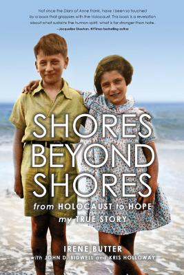 Image for Shores Beyond Shores: From Holocaust to Hope, My True Story