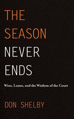 The Season Never Ends - Wins, Losses, and the Wisdom of the Court
