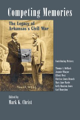 Competing Memories: The Legacy of Arkansas's Civil War