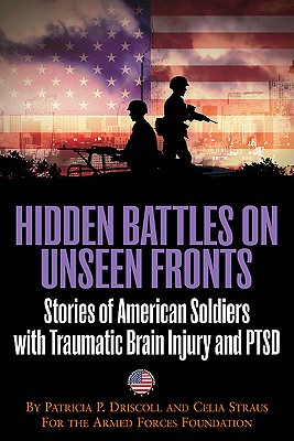 Hidden Battles on Unseen Fronts: Stories of American Soldiers with Traumatic Brain Injury and Ptsd