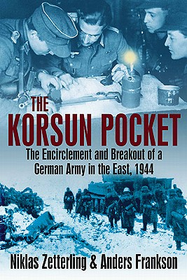 Image for Korsun Pocket: The Encirclement and Breakout of a German Army in the East, 1944. Korsun Pocket: The Encirclement and Breakout of a German Army in the East, 1944.