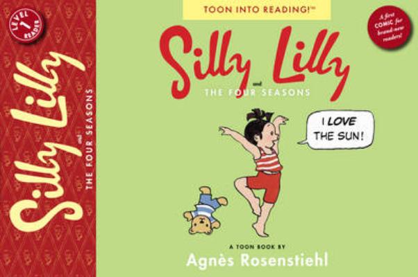 Silly Lilly and the Four Seasons: Toon Books Level 1