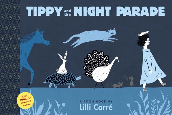 Tippy and the Night Parade: Toon Books Level 1