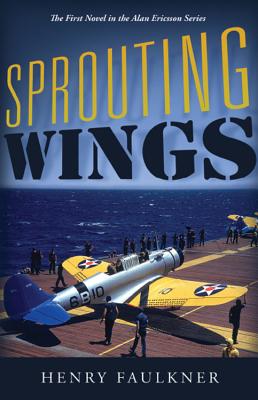 Image for Sprouting Wings: The First Novel in the Alan Ericsson Series Sprouting Wings: The First Novel in the Alan Ericsson Series