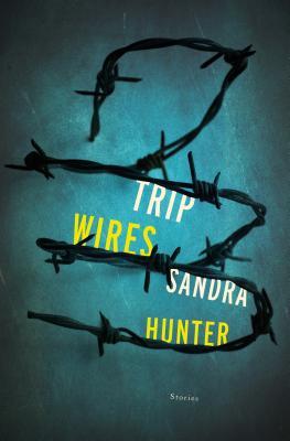 Trip Wires: Stories [Paperback] Hunter, Sandra