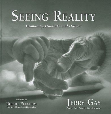 SEEING REALITY: HUMANITY, HUMILITY AND HUMOR