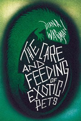 The Care & Feeding of Exotic Pets