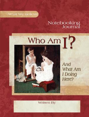 Image for Who am I And What am I Doing Here, Notebooking Journal Who am I And What am I Doing Here, Notebooking Journal