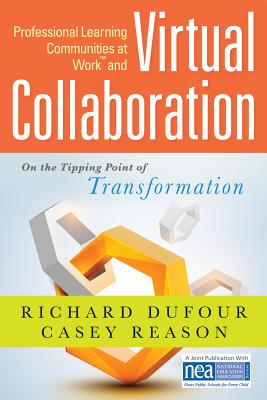 Professional Learning Communities at Work and Virtual Collaboration: On the Tipping Point of Transformation (Foster a Learner-Focused Culture with Technology) (Essentials for Principals)