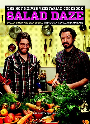 The Hot Knives Vegetarian Cookbook: Salad Daze: 1