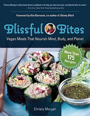 Image for Blissful Bites: Vegan Meals That Nourish Mind, Body, And Planet Blissful Bites: Vegan Meals That Nourish Mind, Body, And Planet