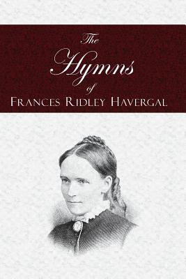 The Hymns of Frances Ridley Havergal Image for The Hymns of Frances Ridley Havergal